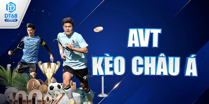 AVT Kèo châu Á DT68