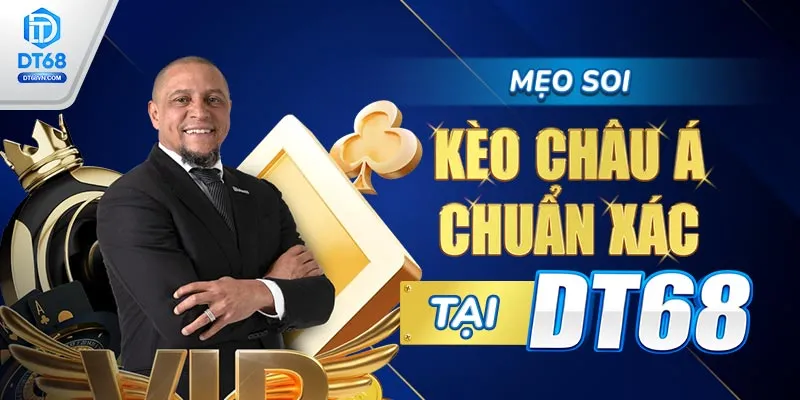 Mẹo soi Kèo Châu Á chuẩn xác từ DT68.